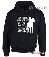 To ride on a horse is to fly without wings