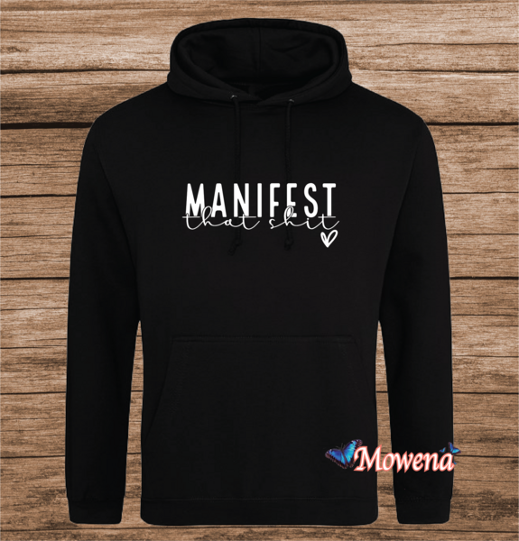 Hoodie Manifest that shit LOA20231