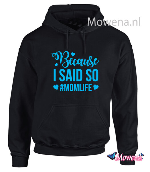 Hoodie Because I said so #momlife LFH023