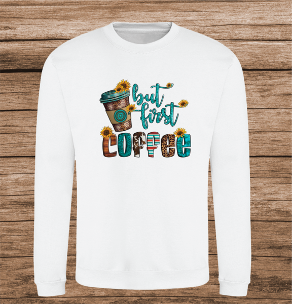 Sweater But coffee first full colour LFH039