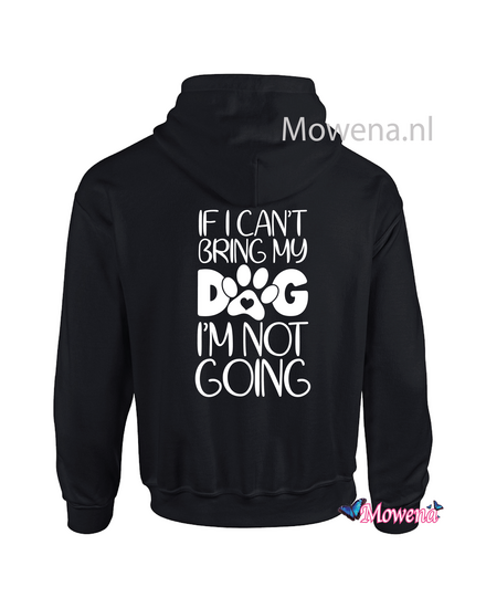 Hoodie If I can&#039;t bring my dog I am not going groot DH0131