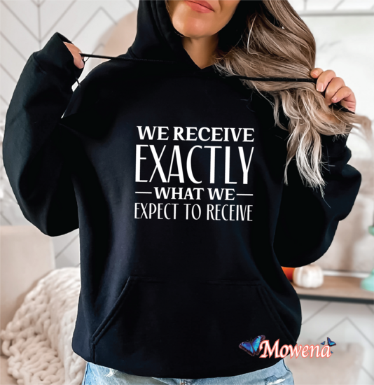 Hoodie We receive exactly what we expect to receive LOA20233