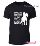 Unisex To ride on a horse is to fly without wings ptu144
