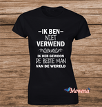 Dames Ik ben niet verwend ik heb gewoon de beste man van de wereld div. kleuren LFD011