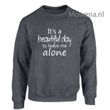 It's a beautiful day to leave me alone sweater LFS018