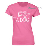 Dames all you need is love & a dog vk ptd0105