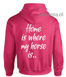 Hoodie Home is where my horse is.. PH0124