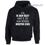 Ja, ik ben sexy maar je zou mijn vriendin moeten zien hoodie div.kleuren H0075 Ja, ik ben sexy maar je zou mijn vriendin moeten zien hoodie div.kleuren H0075