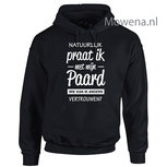 Hoodie Natuurlijk praat ik met mijn paard voor of achterkant opdruk mogelijk PH0117 Hoodie Natuurlijk praat ik met mijn paard voor of achterkant opdruk mogelijk PH0117