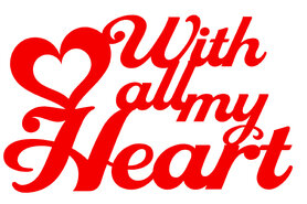 With all my heart