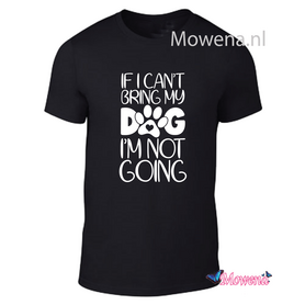 Unisex If I can't bring my dog I am not going groot tdu0131