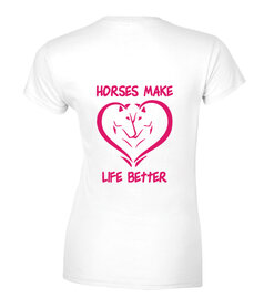 Dames Horses make life better ptdak006