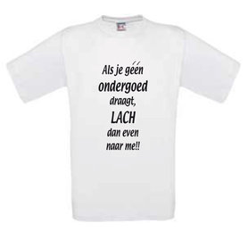 Geen ondergoed lach t-shirt
