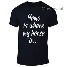 Unisex Home is where the horse is.. ptu124