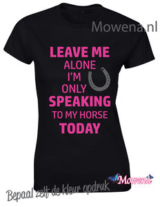 Dames Leave me alone speaking to my horse ptd132