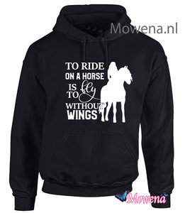 hoodie To ride on a horse is to fly without wingsl PH0144