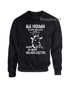 Sweater alle vrouwen zijn gelijk maar alleen de beste melken geitenSP0148 