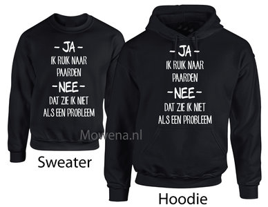 gewelddadig ijs geboren Paarden hoodie, t-shirt, polo of sweaterja ik ruik naar paarden nee dat zie  ik niet als een probleem - mowena