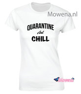 Quarantine and chill dames shirt ztd135