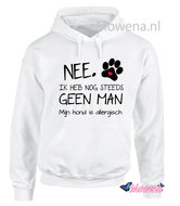 hoodie Nee ik heb nog steeds geen Man mijn hond is allergisch FH0129