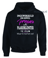 Prinses als paardrijdster 2 kleuren opdruk hoodie div.kleuren PH0088