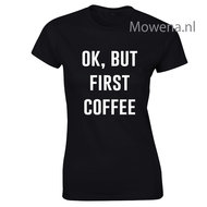 ok, but first coffee dames shirt LFD015