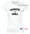 Quarantine and chill dames shirt ztd135_