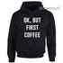 OK, but first coffee hoodie LFH015_