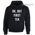 OK, but first tea hoodie LFH016_